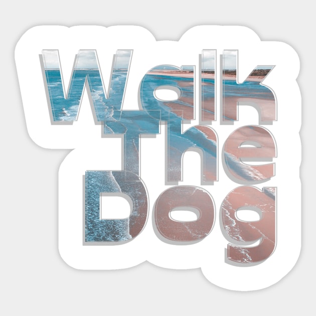 Walk The Dog Sticker by afternoontees